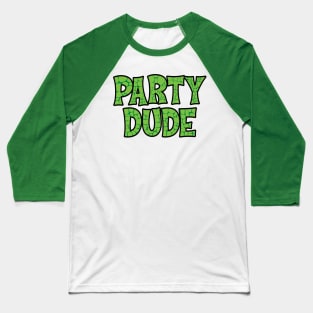 PARTY DUDE Baseball T-Shirt